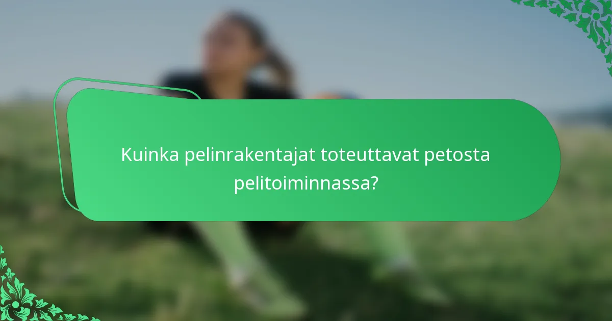 Kuinka pelinrakentajat toteuttavat petosta pelitoiminnassa?
